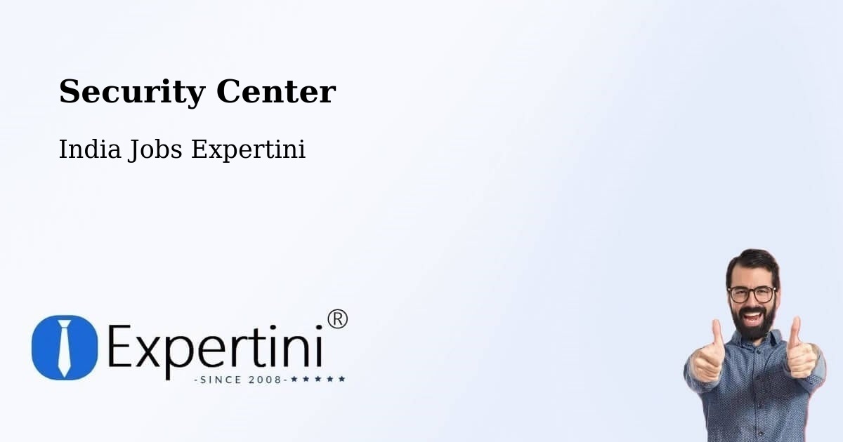 Security Center - India Jobs Expertini