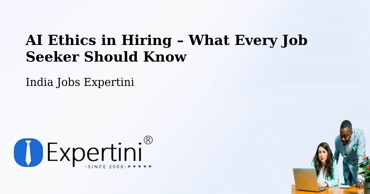 AI Ethics in Recruitment & Hiring – Agra - Agra, India Jobs Expertini
